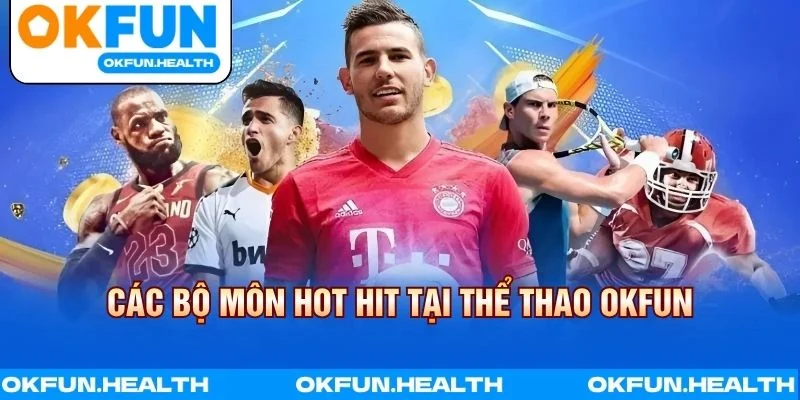 Các bộ môn hot hit tại thể thao OKFUN