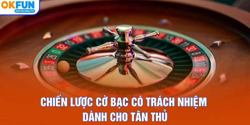 Chiến lược cờ bạc có trách nhiệm dành cho tân thủ